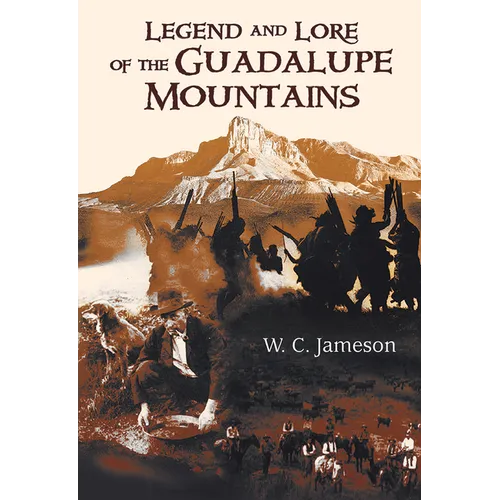 Legend and Lore of the Guadalupe Mountains
