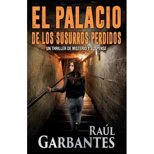 El palacio de los susurros perdidos: Un thriller de misterio y suspense