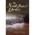 The North Branch Murders: A Kate Flaherty/Ben Pierce Mystery