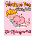 Valentines Day Coloring Book for Kids Ages 4-8: Fun and Cute Coloring Valantine's Day Book for Kids, Toddlers and Preschoolers - 35+ Pages Beautiful &