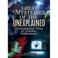 Great Mysteries of the Unexplained: Extraordinary Tales of Strange Phenomena