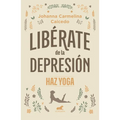 Libérate de la Depresión: Haz Yoga / Free Yourself from Depression