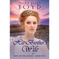 His Brother's Wife: Days of the Judges, Book 2