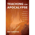 Teaching for Apocalypse: Covid-19's Message to Educators and Those They Serve