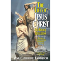 The Life of Jesus Christ and Biblical Revelations (Volume 1): From the Visions of Blessed Anne Catherine Emmerich Volume 1