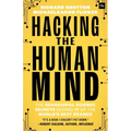 Hacking the Human Mind: The Behavioral Science Secrets Behind 17 of the World's Best Brands
