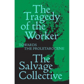 The Tragedy of the Worker: Towards the Proletarocene