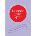 Decode Your Cycle: Harness Your Natural Hormones and Thrive Through Every Menstrual Phase