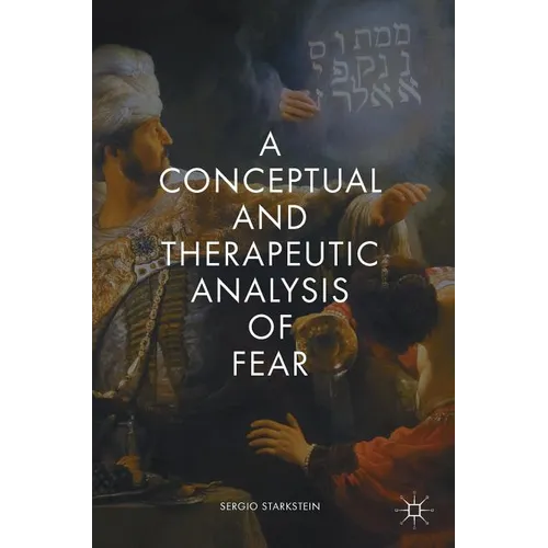 A Conceptual and Therapeutic Analysis of Fear