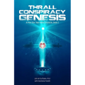 Thrall Conspiracy--Genesis: A Pole Star, Twin Helix Chronicle
