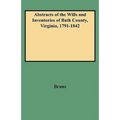 Abstracts of the Wills and Inventories of Bath County, Virginia, 1791-1842