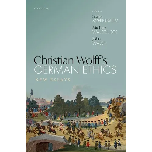 Christian Wolff's German Ethics: New Essays