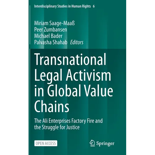 Transnational Legal Activism in Global Value Chains: The Ali Enterprises Factory Fire and the Struggle for Justice