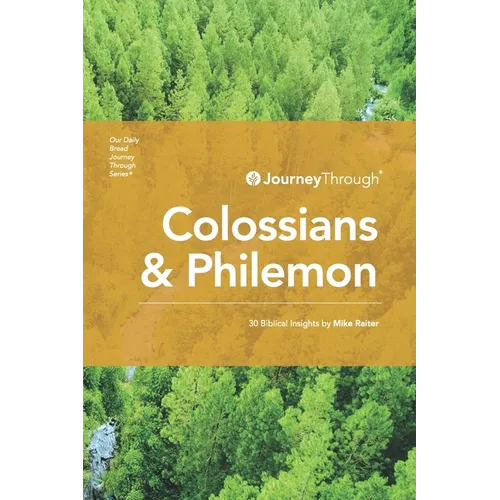 Journey Through Colossians & Philemon: 30 Biblical Insights By Mike Raiter