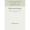 Backwoods Utopias: The Sectarian Origins and the Owenite Phase of Communitarian Socialism in America, 1663-1829