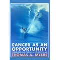 Cancer As An Opportunity: Transforming Pessimism Into Optimism
