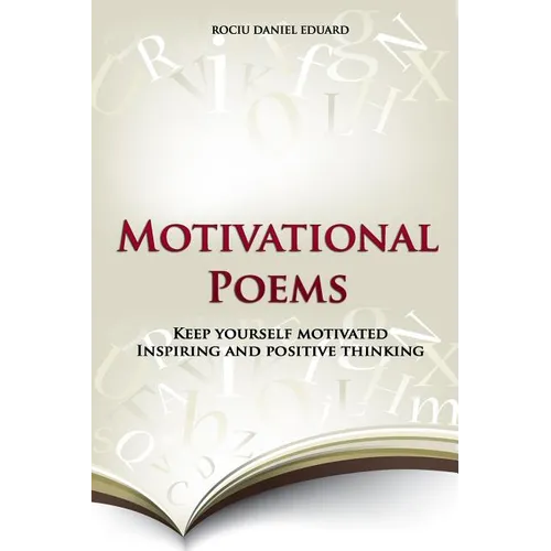 Motivational Poems: Keep Yourself Motivated. Inspiring and Positive Thinking
