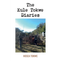 The Kule Tokwe Diaries: Collection of short stories