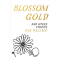 Blossom Gold: And Other Stories