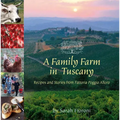 A Family Farm in Tuscany: Recipes and Stories from Fattoria Poggio Alloro
