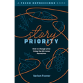 Story Priority: How to Change Lives Using the 468 Jesus Narratives