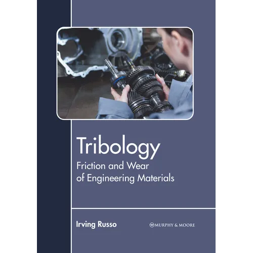 Tribology: Friction and Wear of Engineering Materials