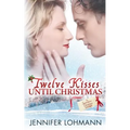 Twelve Kisses Until Christmas