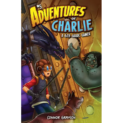 Adventures of Charlie: A 6th Grade Gamer #5: A 6th Grade Gamer