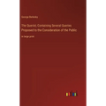The Querist; Containing Several Queries Proposed to the Consideration of the Public: in large print