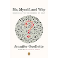 Me, Myself, and Why: Searching for the Science of Self