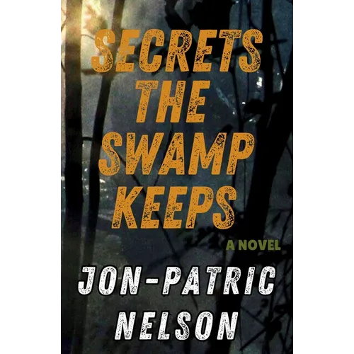 Secrets The Swamp Keeps