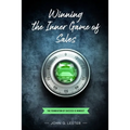 Winning the Inner Game of Sales: The Foundation of Success is Mindset