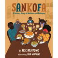 Sankofa: A Culinary Story of Resilience and Belonging