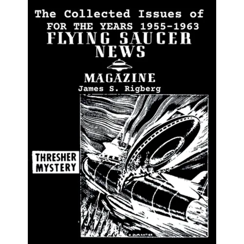 The Collected Issues of FLYING SAUCER NEWS(1955-1963)