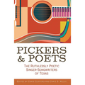Pickers and Poets: The Ruthlessly Poetic Singer-Songwriters of Texas