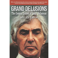 Grand Delusions: The Cosmic Career of John De Lorean (with Afterword)