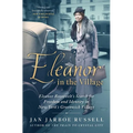 Eleanor in the Village: Eleanor Roosevelt's Search for Freedom and Identity in New York's Greenwich Village
