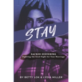 Stay: Sacred Suffering: Fighting the Good Fight for Your Marriage