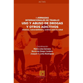 Uso y abuso de drogas y otros adictivos. Jóvenes, vulnerabilidad y activos para la salud