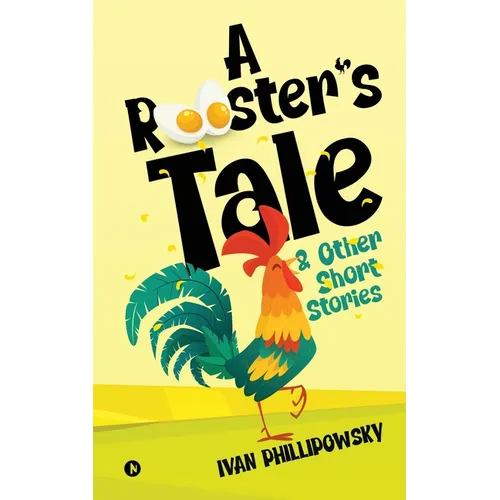 A Rooster's Tale & Other Short Stories