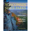 Wisconsin State Parks: Extraordinary Stories of Geology and Natural History