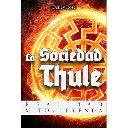 La Sociedad Thule: Realidad, Mito y Leyenda