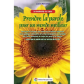 Prendre la parole pour un monde meilleur - Langage non verbal: Decouvrir le langage non verbal de la lumiere interieure et la guérison consciente de c