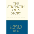 The Strength of a Story: Earn the eyes and ears of any audience