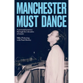 Manchester Must Dance: A Life of Music, Madness and Moving on Up