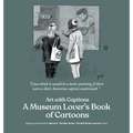 Art with Captions: A Museum Lover's Book of Cartoons