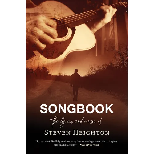 Songbook: The Lyrics and Music of Steven Heighton