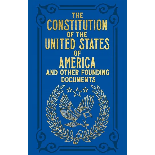The Constitution of the United States of America and Other Founding Documents: Gilded Pocket Edition