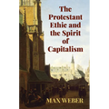 The Protestant Ethic and the Spirit of Capitalism