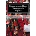 Dharamsala Days, Dharamsala Nights: The Unexpected World of the Refugees from Tibet